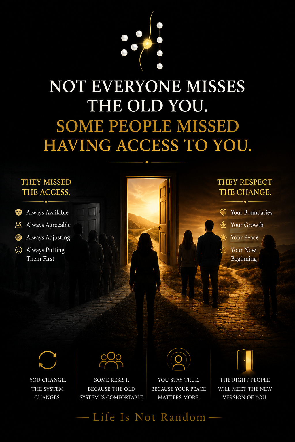 Not Everyone Misses the Old You. Some People Missed Having Access to You. (The Stories We Tell Ourselves Part 8)